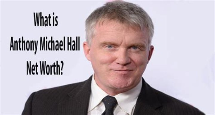 Anthony Michael Hall Net Worth
