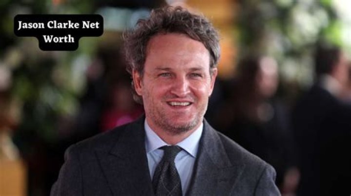 Jason Clarke Net Worth | Celebrity Net Worth