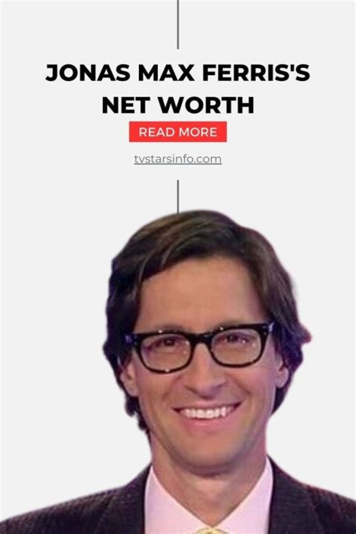 Jonas Max Ferris Net Worth